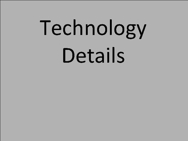 Technology Details 35 Technology Details 35