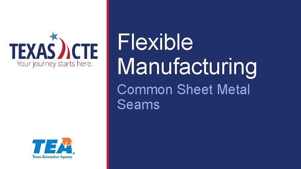 Flexible Manufacturing Common Sheet Metal Seams 