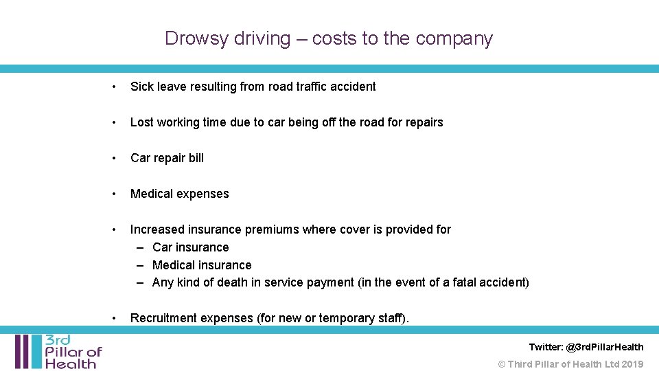 Drowsy driving – costs to the company • Sick leave resulting from road traffic Drowsy driving – costs to the company • Sick leave resulting from road traffic