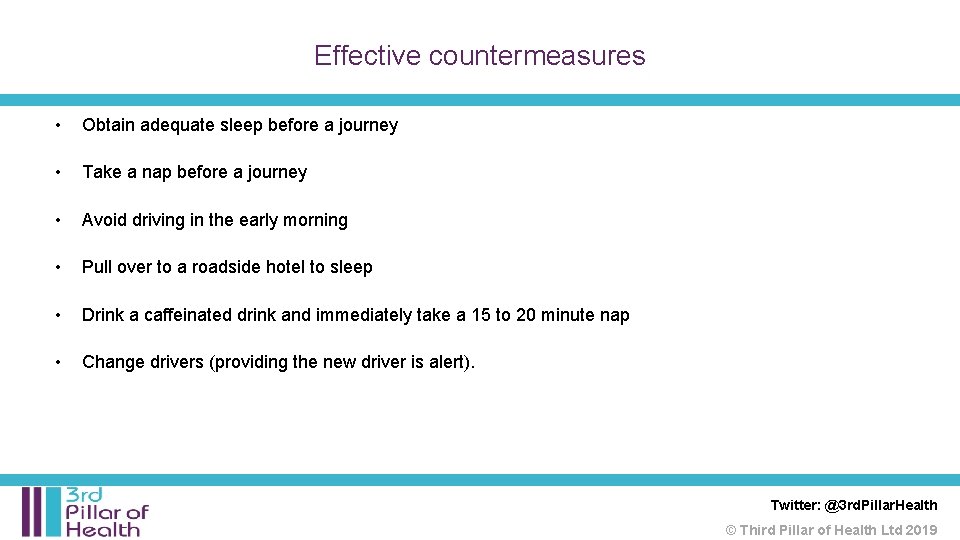 Effective countermeasures • Obtain adequate sleep before a journey • Take a nap before Effective countermeasures • Obtain adequate sleep before a journey • Take a nap before