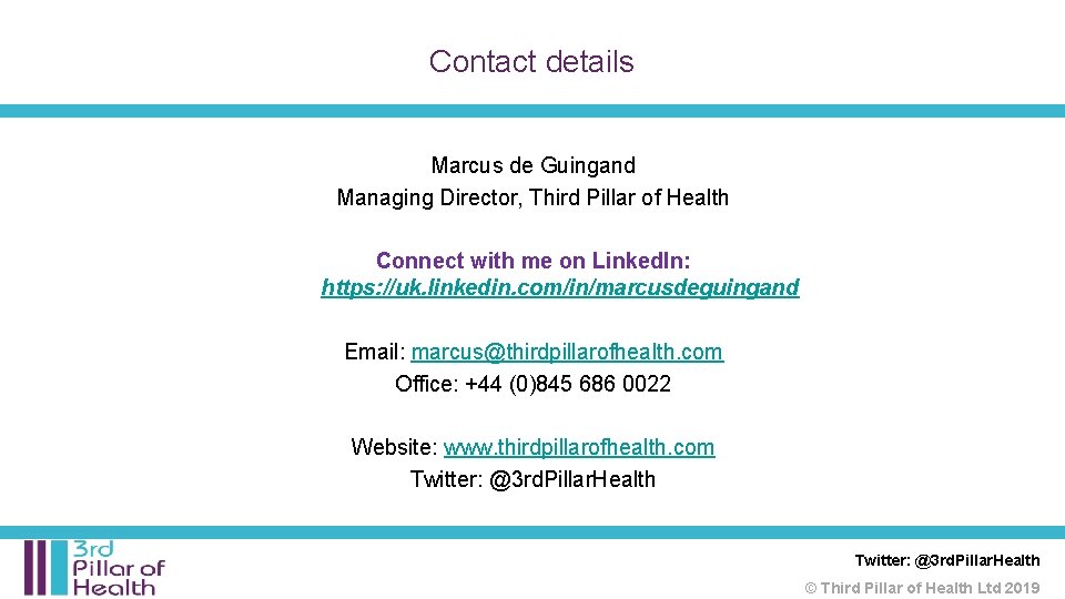 Contact details Marcus de Guingand Managing Director, Third Pillar of Health Connect with me Contact details Marcus de Guingand Managing Director, Third Pillar of Health Connect with me