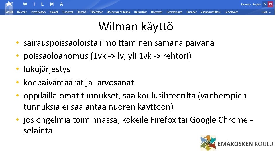Wilman käyttö sairauspoissaoloista ilmoittaminen samana päivänä poissaoloanomus (1 vk -> lv, yli 1 vk