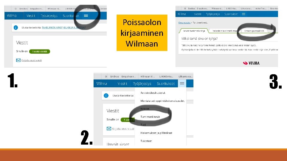 Poissaolon kirjaaminen Wilmaan 1. 3. 2. 