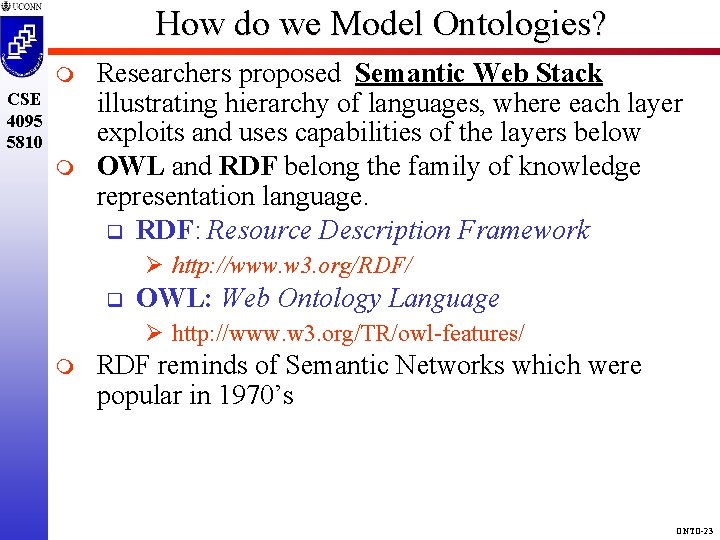 How do we Model Ontologies? m CSE 4095 5810 m Researchers proposed Semantic Web
