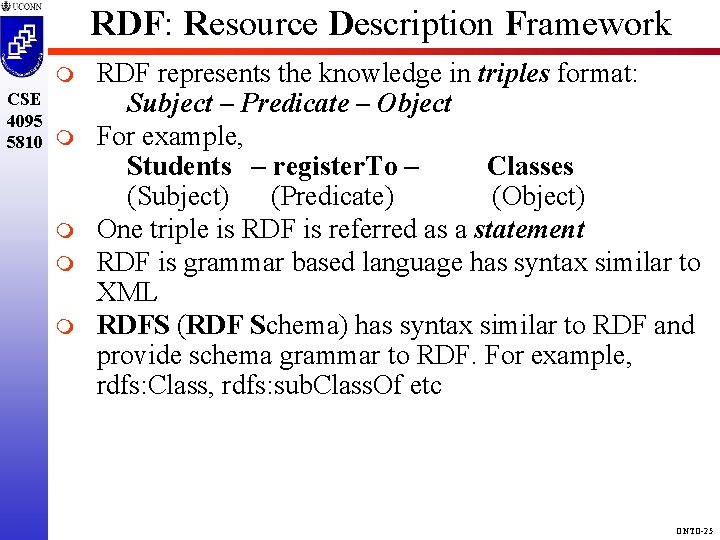 RDF: Resource Description Framework m CSE 4095 5810 m m RDF represents the knowledge