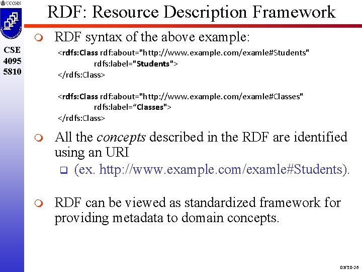 RDF: Resource Description Framework m CSE 4095 5810 RDF syntax of the above example: