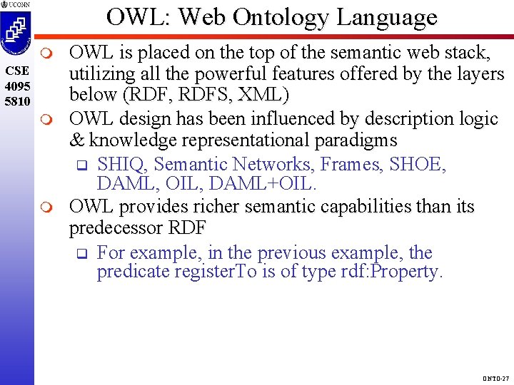 OWL: Web Ontology Language m CSE 4095 5810 m m OWL is placed on