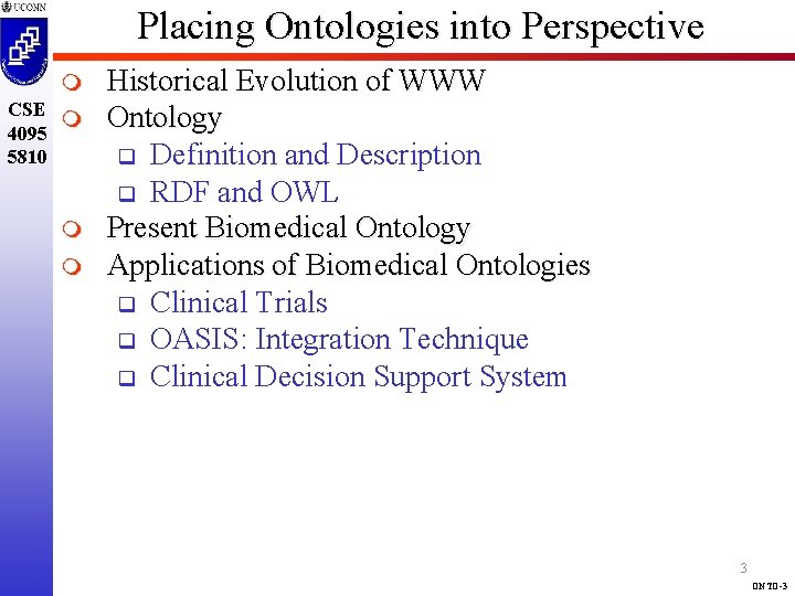 Placing Ontologies into Perspective m CSE m 4095 5810 m m Historical Evolution of