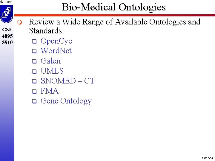 Bio-Medical Ontologies m CSE 4095 5810 Review a Wide Range of Available Ontologies and