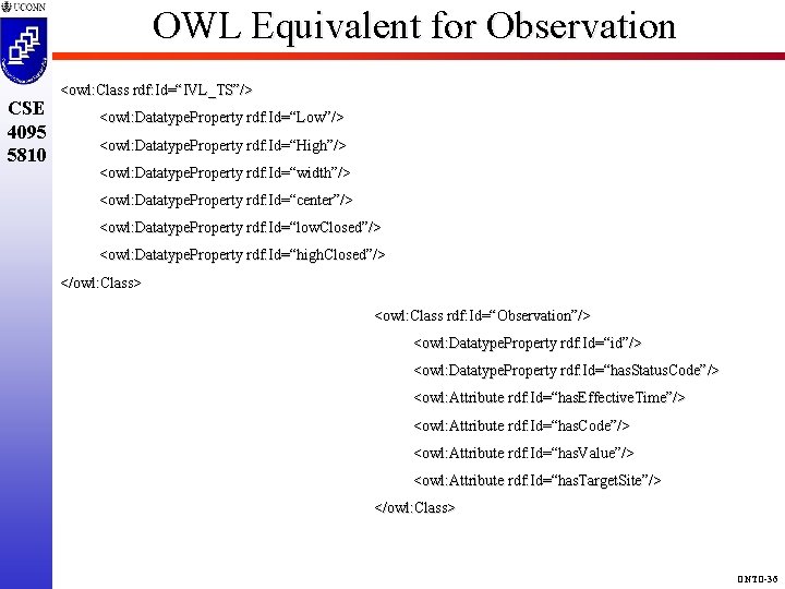 OWL Equivalent for Observation CSE 4095 5810 <owl: Class rdf: Id=“IVL_TS”/> <owl: Datatype. Property