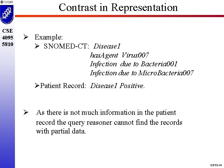 Contrast in Representation CSE 4095 5810 Ø Example: Ø SNOMED-CT: Disease 1 has. Agent