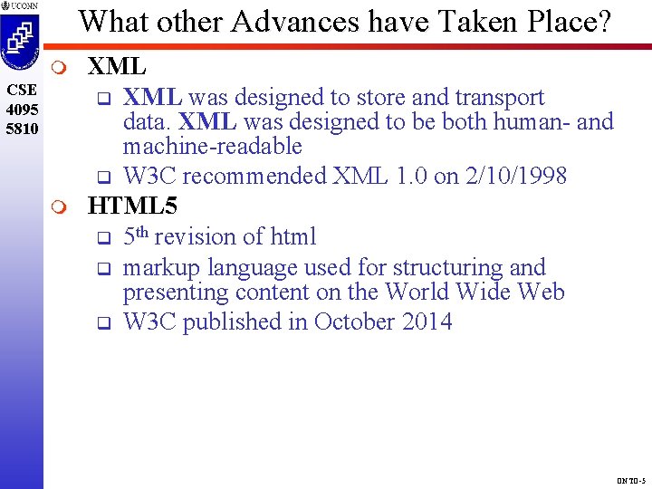 What other Advances have Taken Place? m CSE 4095 5810 m XML q XML