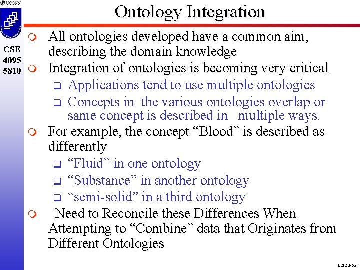 Ontology Integration m CSE 4095 5810 m m m All ontologies developed have a