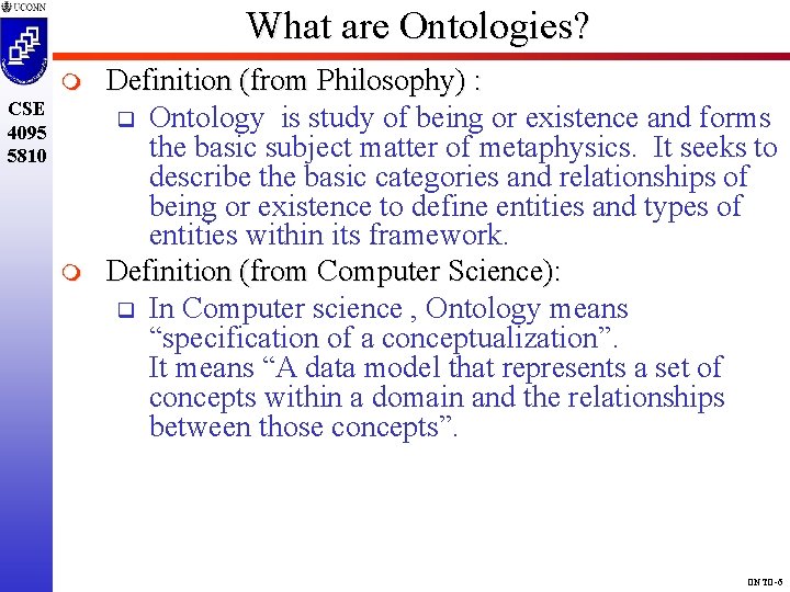 What are Ontologies? m CSE 4095 5810 m Definition (from Philosophy) : q Ontology