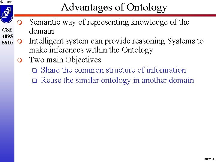 Advantages of Ontology m CSE 4095 5810 m m Semantic way of representing knowledge