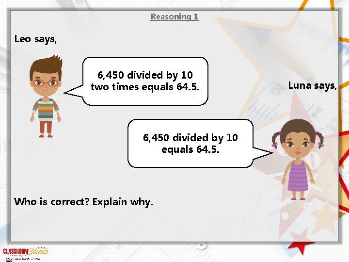 Reasoning 1 Leo says, 6, 450 divided by 10 two times equals 64. 5.