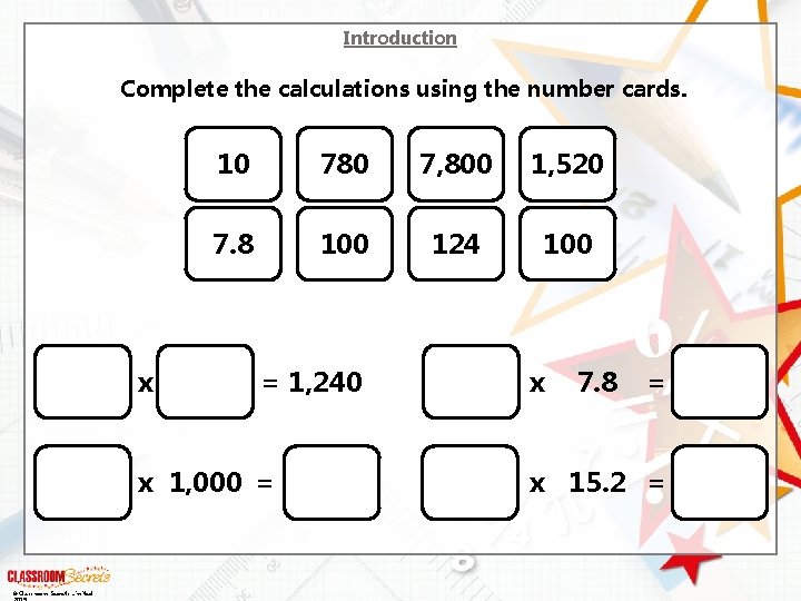 Introduction Complete the calculations using the number cards. 10 780 7, 800 1, 520