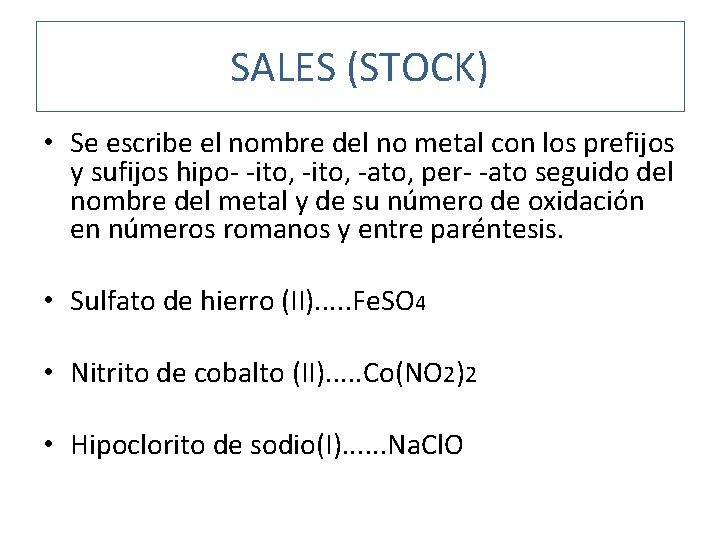 SALES (STOCK) • Se escribe el nombre del no metal con los prefijos y