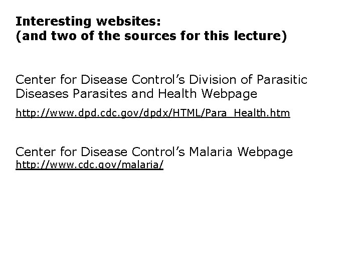 Interesting websites: (and two of the sources for this lecture) Center for Disease Control’s