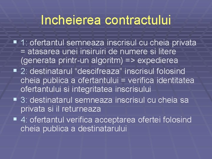 Incheierea contractului § 1: ofertantul semneaza inscrisul cu cheia privata § § § = Incheierea contractului § 1: ofertantul semneaza inscrisul cu cheia privata § § § =