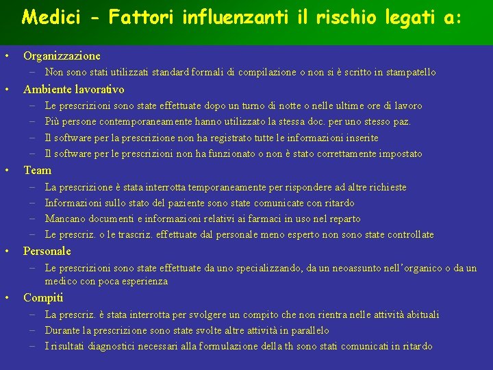 Medici - Fattori influenzanti il rischio legati a: • Organizzazione – Non sono stati