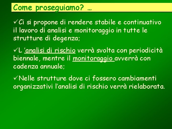 Come proseguiamo? … üCi si propone di rendere stabile e continuativo il lavoro di