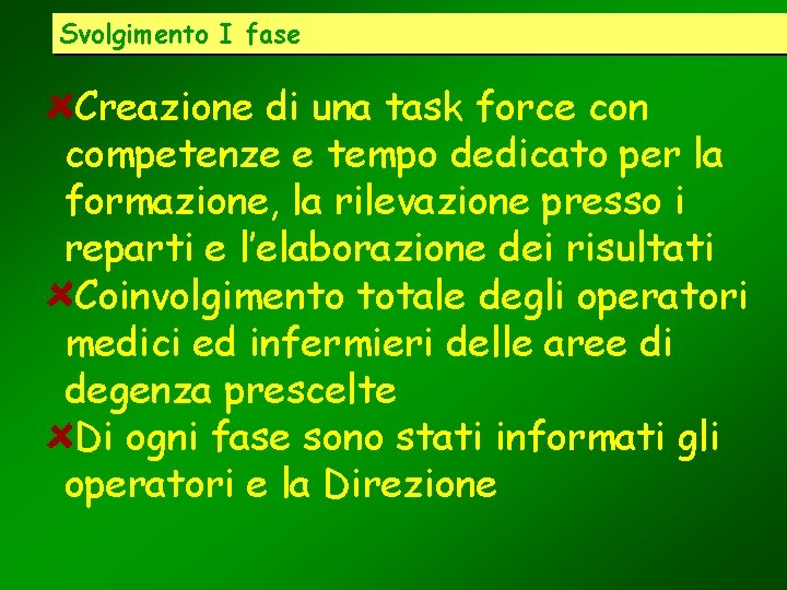 Svolgimento I fase Creazione di una task force con competenze e tempo dedicato per