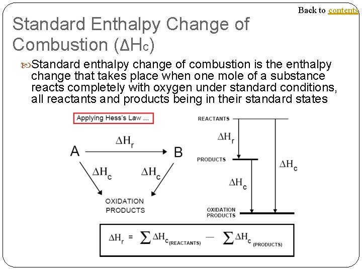 Standard Enthalpy Change of Combustion (ΔHc) Back to contents Standard enthalpy change of combustion