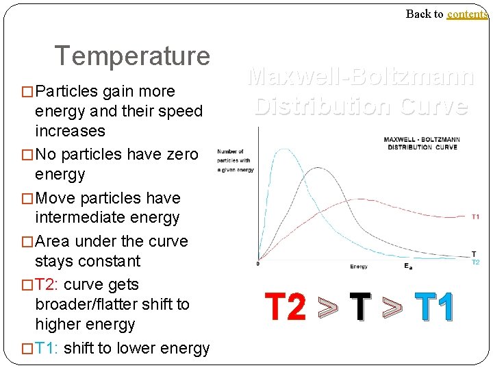Back to contents Temperature � Particles gain more energy and their speed increases �