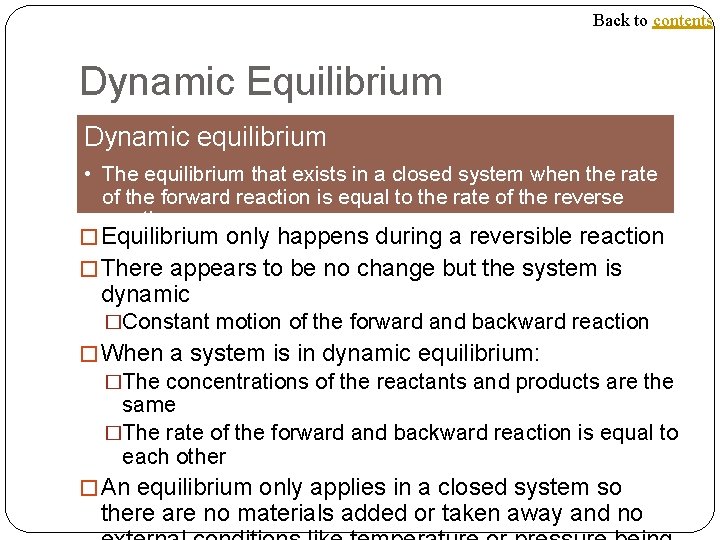 Back to contents Dynamic Equilibrium Dynamic equilibrium • The equilibrium that exists in a