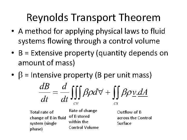 Reynolds Transport Theorem • A method for applying physical laws to fluid systems flowing