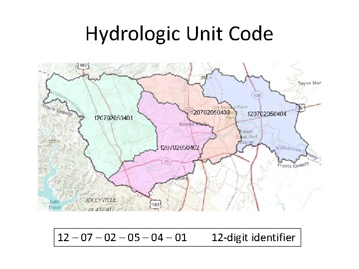 Hydrologic Unit Code 12 – 07 – 02 – 05 – 04 – 01