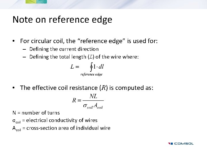 Note on reference edge • For circular coil, the “reference edge” is used for: