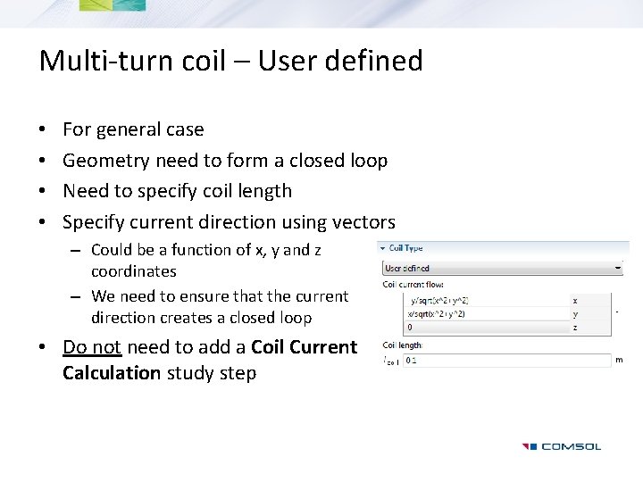 Multi-turn coil – User defined • • For general case Geometry need to form
