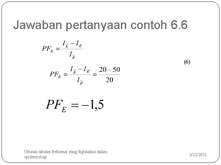 Jawaban pertanyaan contoh 6. 6 (6) 33 Ukuran-ukuran frekuensi yang digunakan dalam epidemiologi 2/22/2021