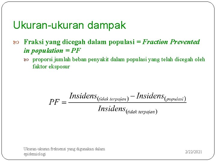 Ukuran-ukuran dampak Fraksi yang dicegah dalam populasi = Fraction Prevented in population = PF