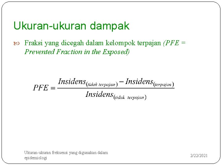 Ukuran-ukuran dampak Fraksi yang dicegah dalam kelompok terpajan (PFE = Prevented Fraction in the