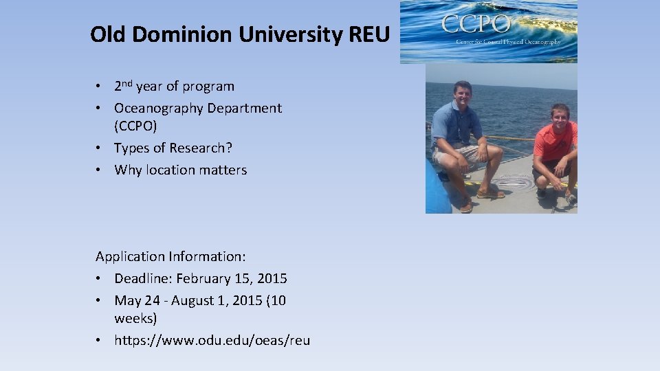  Old Dominion University REU • 2 nd year of program • Oceanography Department