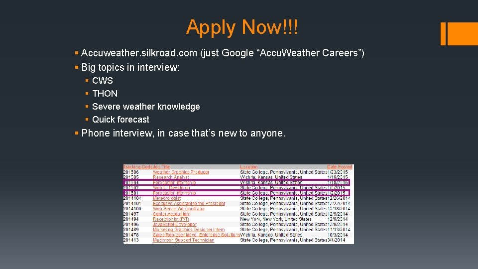 Apply Now!!! § Accuweather. silkroad. com (just Google “Accu. Weather Careers”) § Big topics