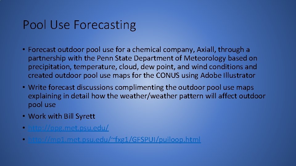 Pool Use Forecasting • Forecast outdoor pool use for a chemical company, Axiall, through