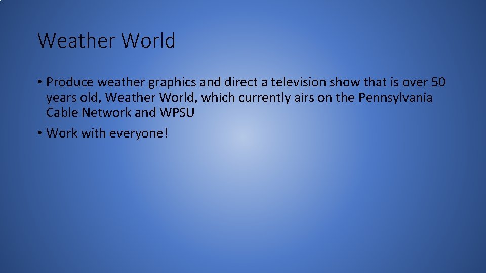 Weather World • Produce weather graphics and direct a television show that is over