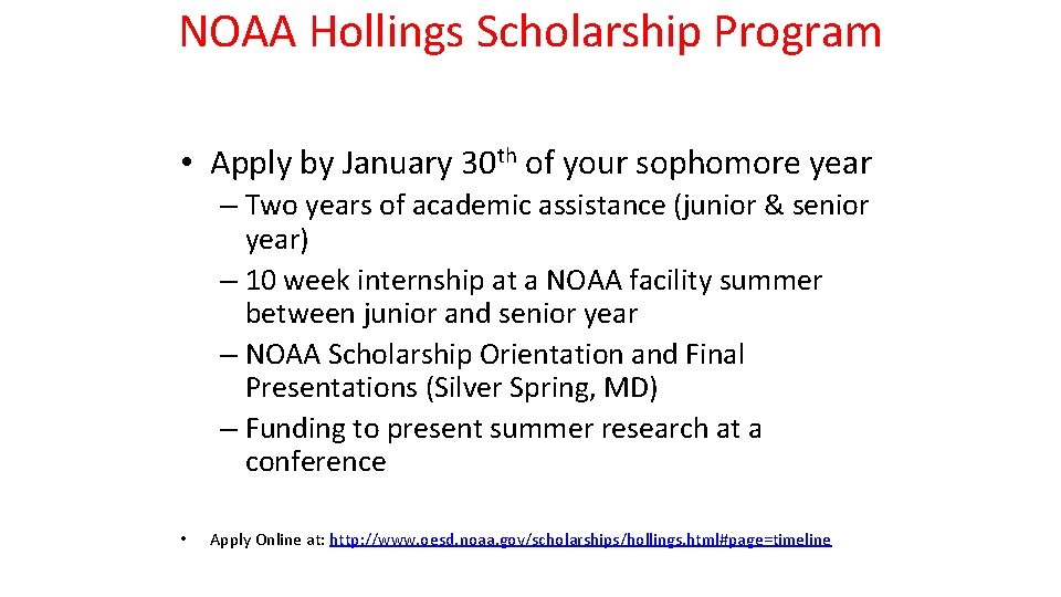 NOAA Hollings Scholarship Program • Apply by January 30 th of your sophomore year