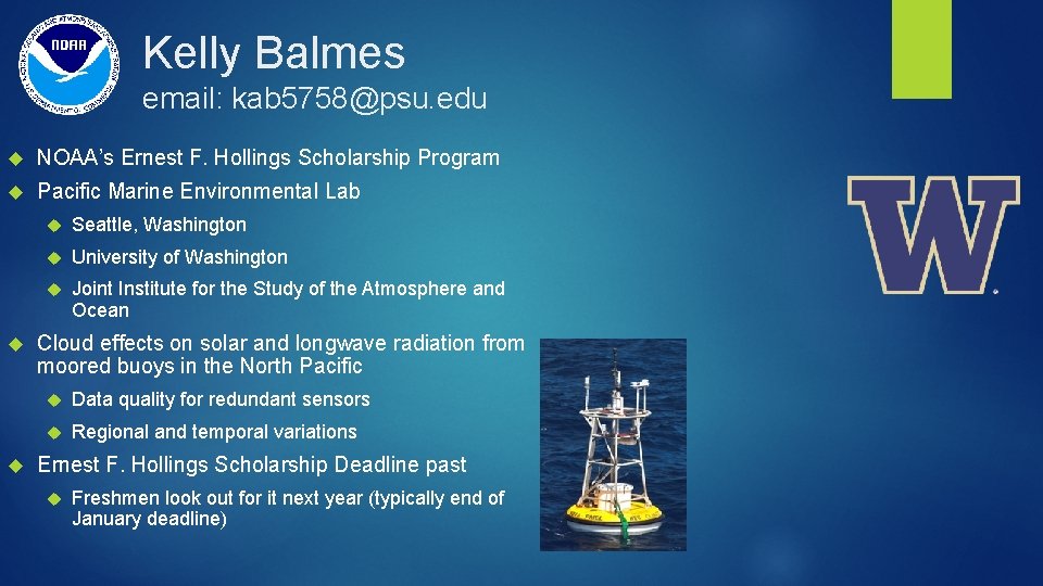 Kelly Balmes email: kab 5758@psu. edu NOAA’s Ernest F. Hollings Scholarship Program Pacific Marine