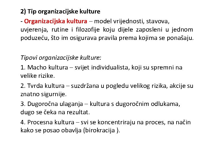 2) Tip organizacijske kulture - Organizacijska kultura – model vrijednosti, stavova, uvjerenja, rutine i