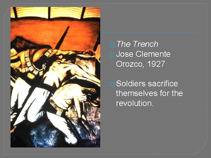 � The Trench � Jose Clemente Orozco, 1927 � Soldiers sacrifice themselves for the