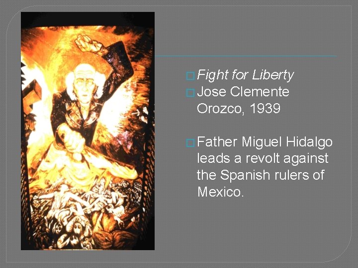 � Fight for Liberty � Jose Clemente Orozco, 1939 � Father Miguel Hidalgo leads