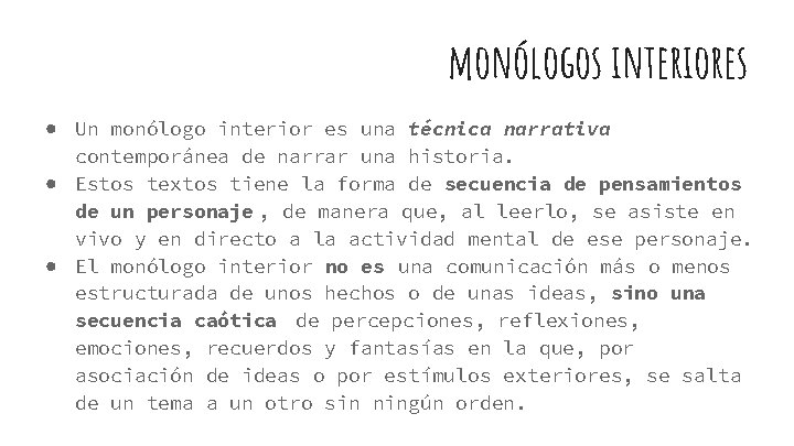 monólogos interiores ● Un monólogo interior es una técnica narrativa contemporánea de narrar una monólogos interiores ● Un monólogo interior es una técnica narrativa contemporánea de narrar una