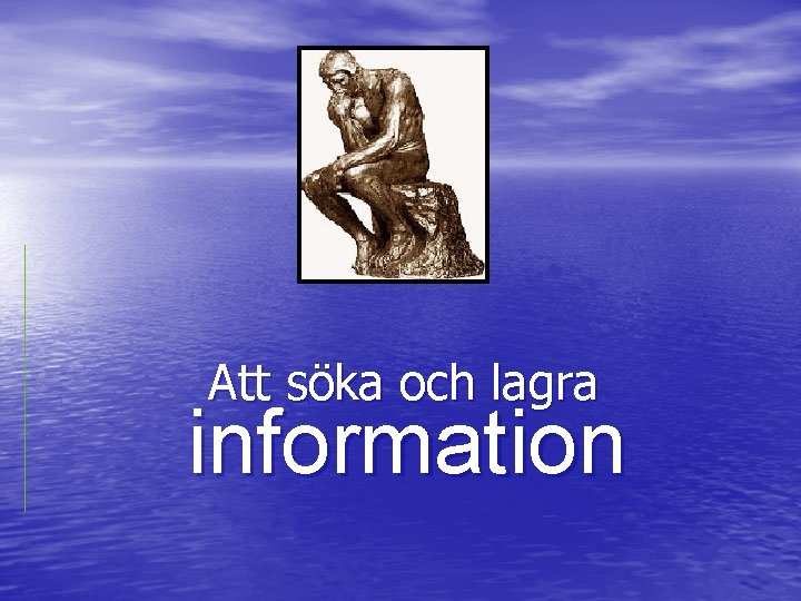 Att söka och lagra information 