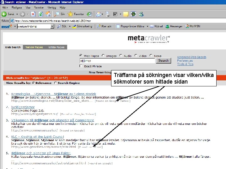 Träffarna på sökningen visar vilken/vilka sökmotorer som hittade sidan 