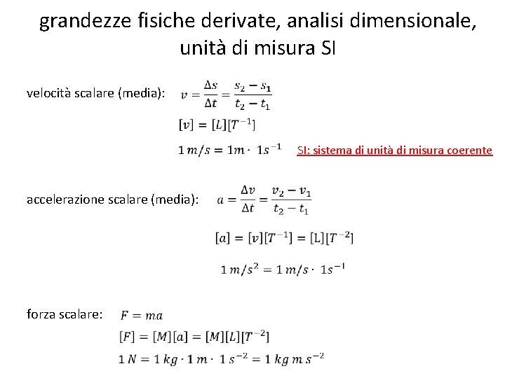 grandezze fisiche derivate, analisi dimensionale, unità di misura SI velocità scalare (media): accelerazione scalare